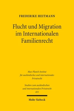 Abbildung von Heitmann | Flucht und Migration im Internationalen Familienrecht | 1. Auflage | 2020 | beck-shop.de