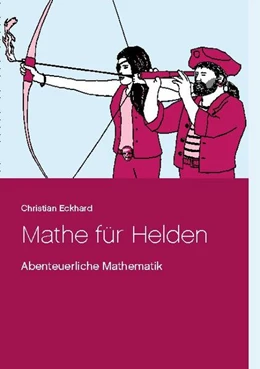 Abbildung von Eckhard | Mathe für Helden | 1. Auflage | 2020 | beck-shop.de