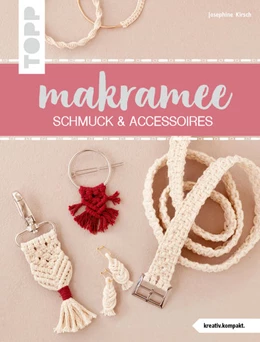 Abbildung von Kirsch | Makramee Schmuck & Accessoires (kreativ.kompakt) | 1. Auflage | 2021 | beck-shop.de