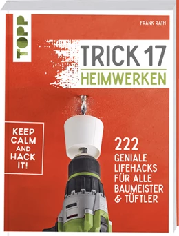 Abbildung von Rath | Trick 17 - Heimwerken | 1. Auflage | 2021 | beck-shop.de