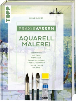 Abbildung von Klimmer | Praxiswissen Aquarellmalerei | 1. Auflage | 2021 | beck-shop.de