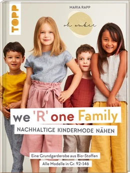 Abbildung von Rapp | We R one Family - Nachhaltige Kindermode nähen | 1. Auflage | 2021 | beck-shop.de