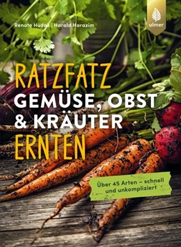 Abbildung von Hudak / Harazim | Ratzfatz Gemüse, Obst & Kräuter ernten | 1. Auflage | 2021 | beck-shop.de