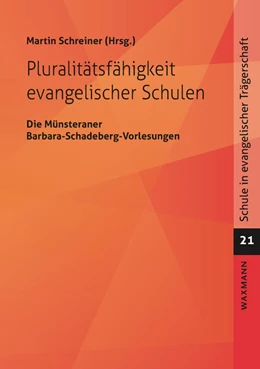 Abbildung von Schreiner | Pluralitätsfähigkeit evangelischer Schulen | 1. Auflage | 2020 | beck-shop.de
