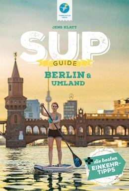 Abbildung von Klatt | SUP-Guide Berlin & Umland | 1. Auflage | 2021 | beck-shop.de