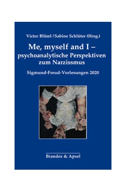 Abbildung von Blüml / Schlüter | Me, myself and I - psychoanalytische Perspektiven zum Narzissmus | 1. Auflage | 2021 | 2 | beck-shop.de