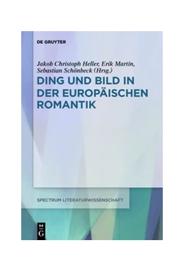 Abbildung von Heller / Martin | Ding und Bild in der europäischen Romantik | 1. Auflage | 2020 | beck-shop.de