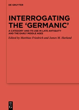 Abbildung von Friedrich / Harland | Interrogating the 'Germanic' | 1. Auflage | 2020 | beck-shop.de
