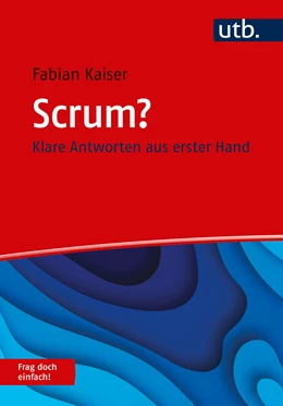Abbildung von Kaiser / Bennekum | Scrum? Frag doch einfach! | 1. Auflage | 2021 | beck-shop.de