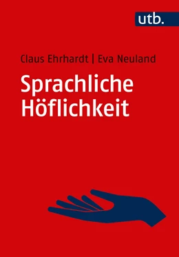 Abbildung von Ehrhardt / Neuland | Sprachliche Höflichkeit | 1. Auflage | 2021 | beck-shop.de