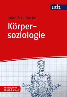 Abbildung von Schmincke | Körpersoziologie | 1. Auflage | 2021 | beck-shop.de