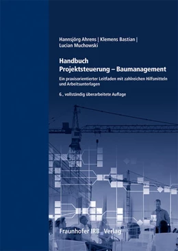 Abbildung von Ahrens / Bastian | Handbuch Projektsteuerung - Baumanagement. | 6. Auflage | 2021 | beck-shop.de