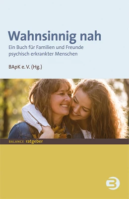 Abbildung von Bundesverband der Angehörigen psychisch Kranker e. V. | Wahnsinnig nah | 1. Auflage | 2021 | beck-shop.de