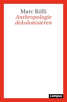 Abbildung von Rölli | Anthropologie dekolonisieren | 1. Auflage | 2021 | beck-shop.de