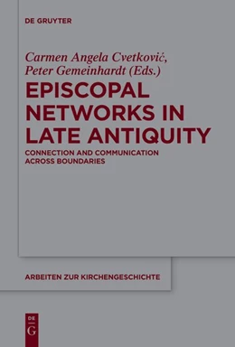 Abbildung von Gemeinhardt / Cvetkovi¿ | Episcopal Networks in Late Antiquity | 1. Auflage | 2020 | beck-shop.de