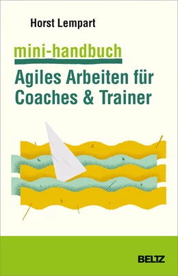 Abbildung von Lempart | Mini-Handbuch Agiles Arbeiten für Coaches & Trainer | 1. Auflage | 2021 | beck-shop.de
