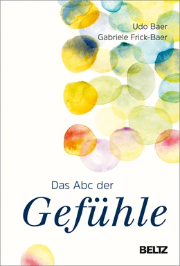 Abbildung von Baer / Frick-Baer | Das ABC der Gefühle | 4. Auflage | 2024 | beck-shop.de