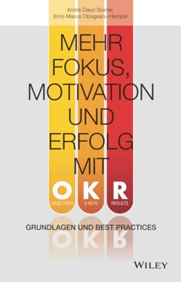 Abbildung von Daiyû Steiner / Obogeanu-Hempel | Mehr Fokus, Motivation und Erfolg mit OKR | 1. Auflage | 2021 | beck-shop.de