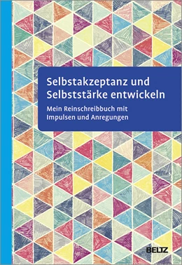 Abbildung von Selbstakzeptanz und Selbststärke entwickeln. Mein Reinschreibbuch | 1. Auflage | 2021 | beck-shop.de