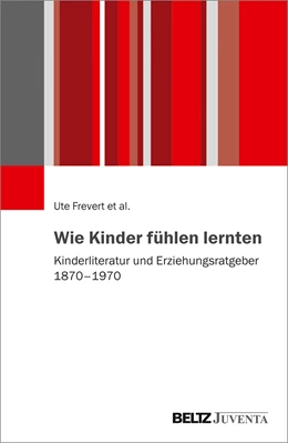 Abbildung von Frevert | Wie Kinder fühlen lernten | 1. Auflage | 2021 | beck-shop.de