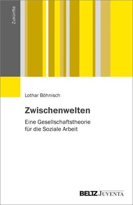 Abbildung von Böhnisch | Zwischenwelten | 1. Auflage | 2021 | beck-shop.de