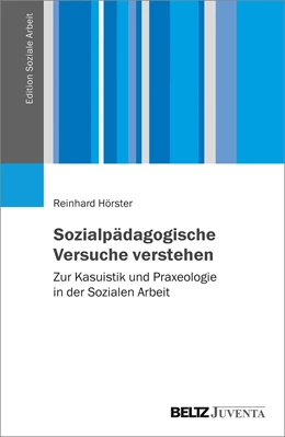Abbildung von Hörster | Sozialpädagogische Versuche verstehen | 1. Auflage | 2021 | beck-shop.de