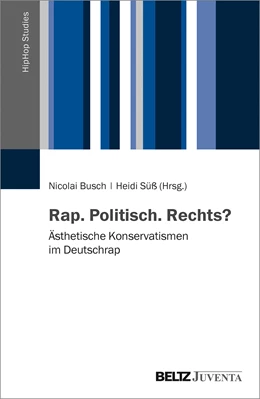 Abbildung von Busch / Süß | Rap. Politisch. Rechts? | 1. Auflage | 2021 | beck-shop.de