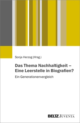 Abbildung von Herzog | Das Thema Nachhaltigkeit - Eine Leerstelle in Biografien? | 1. Auflage | 2021 | beck-shop.de