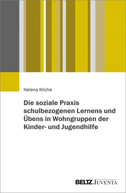 Abbildung von Kliche | Schulbezogenes Lernen und Üben in der Heimerziehung | 1. Auflage | 2021 | beck-shop.de