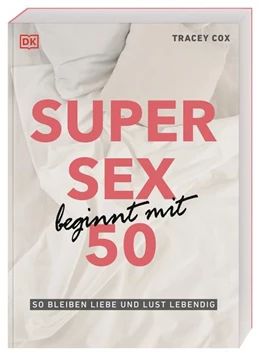 Abbildung von Cox | Super Sex beginnt mit 50 | 1. Auflage | 2021 | beck-shop.de