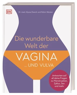 Abbildung von Dweck / Westen | Die wunderbare Welt der Vagina und Vulva | 1. Auflage | 2021 | beck-shop.de