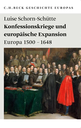 Abbildung von Schorn-Schütte, Luise | Geschichte Europas: Konfessionskriege und europäische Expansion | 1. Auflage | 2010 | 1983 | beck-shop.de