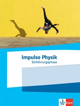 Abbildung von Impulse Physik Einführungsphase. Schülerbuch Klasse 11 (G9) | 1. Auflage | 2021 | beck-shop.de