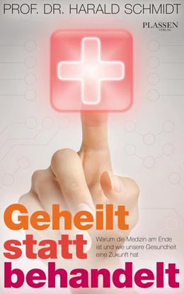 Abbildung von Schmidt | Geheilt statt behandelt | 1. Auflage | 2021 | beck-shop.de