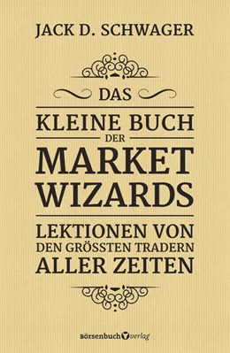 Abbildung von Schwager | Das kleine Buch der Market Wizards | 1. Auflage | 2021 | beck-shop.de