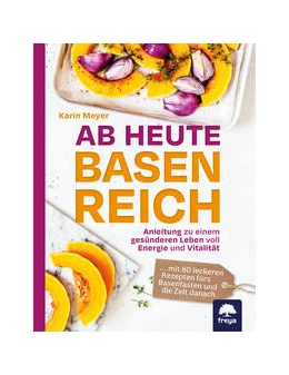 Abbildung von Meyer | Ab heute basenreich | 1. Auflage | 2021 | beck-shop.de