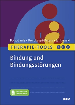 Abbildung von Borg-Laufs / Breithaupt-Peters | Therapie-Tools Bindung und Bindungsstörungen | 1. Auflage | 2021 | beck-shop.de