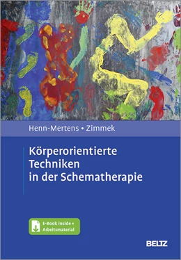 Abbildung von Henn-Mertens / Zimmek | Körperorientierte Techniken in der Schematherapie | 1. Auflage | 2021 | beck-shop.de