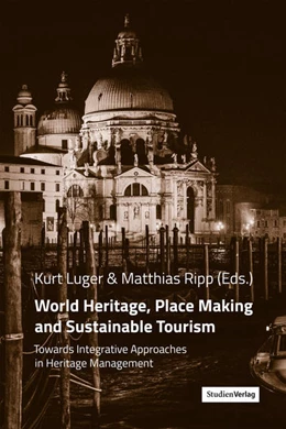 Abbildung von Luger / Ripp | World Heritage, Place Making and Sustainable Tourism | 1. Auflage | 2020 | beck-shop.de