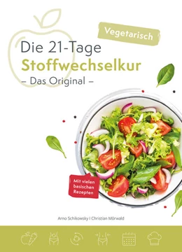Abbildung von Schikowsky / Mörwald | Die vegetarische 21-Tage Stoffwechselkur -Das Original- | 1. Auflage | 2020 | beck-shop.de
