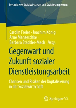 Abbildung von Freier / König | Gegenwart und Zukunft sozialer Dienstleistungsarbeit | 1. Auflage | 2021 | beck-shop.de