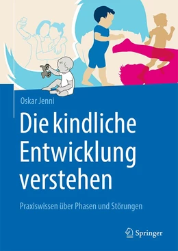 Abbildung von Jenni | Die kindliche Entwicklung verstehen | 1. Auflage | 2021 | beck-shop.de