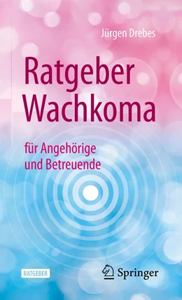 Abbildung von Drebes | Ratgeber Wachkoma | 1. Auflage | 2021 | beck-shop.de