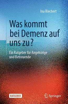 Abbildung von Riechert | Was kommt bei Demenz auf uns zu? | 1. Auflage | 2022 | beck-shop.de