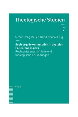 Abbildung von Peng-Keller / Neuhold | Seelsorgedokumentation in digitalen Patientendossiers | 1. Auflage | 2021 | beck-shop.de