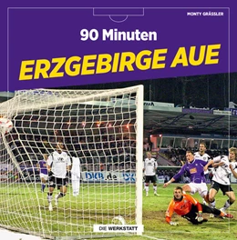 Abbildung von Gräßler | 90 Minuten Erzgebirge Aue | 1. Auflage | 2021 | beck-shop.de