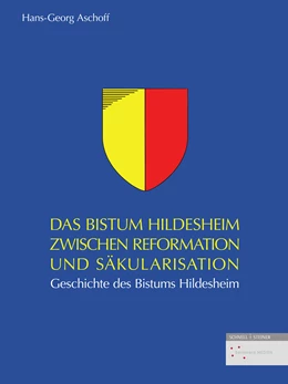 Abbildung von Aschoff | Das Bistum Hildesheim zwischen Reformation und Säkularisation | 1. Auflage | 2022 | beck-shop.de