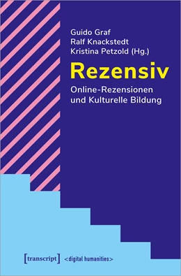 Abbildung von Graf / Knackstedt | Rezensiv - Online-Rezensionen und Kulturelle Bildung | 1. Auflage | 2021 | beck-shop.de