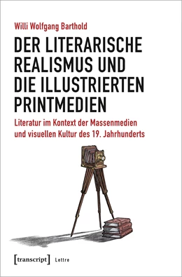 Abbildung von Barthold | Der literarische Realismus und die illustrierten Printmedien | 1. Auflage | 2021 | beck-shop.de