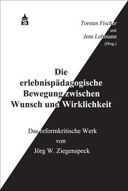 Abbildung von Fischer / Lehmann | Die erlebnispädagogische Bewegung zwischen Wunsch und Wirklichkeit | 1. Auflage | 2021 | beck-shop.de